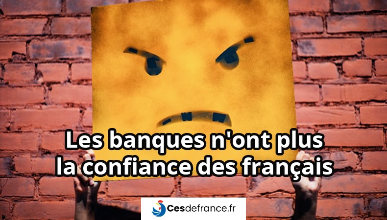 Les banques perdent la confiance des français